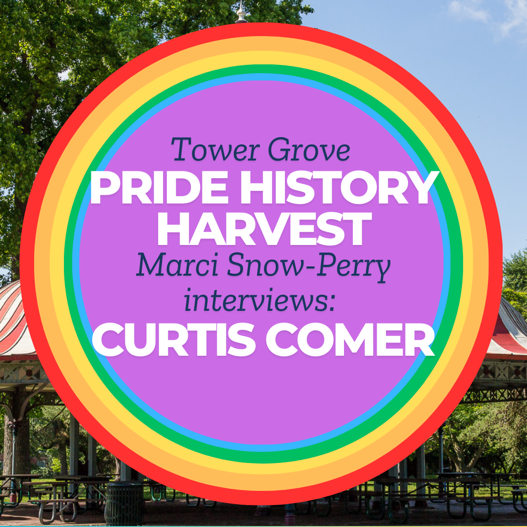 Tower Grove History Harvest Interview With Curtis Comer By Marci Snow-Perry