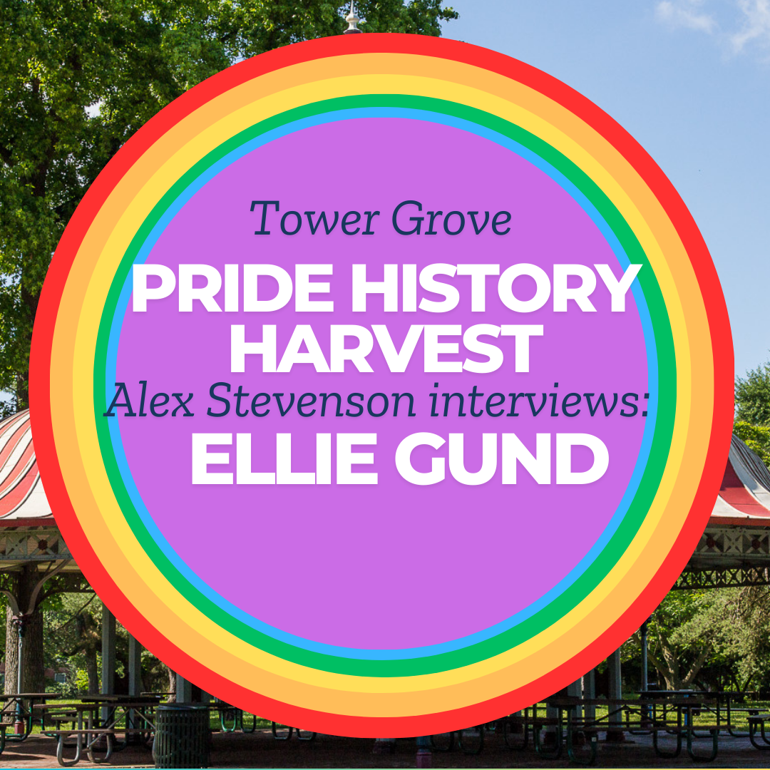 Tower Grove History Harvest Interview With Ellie Gund by Alex Stevenson