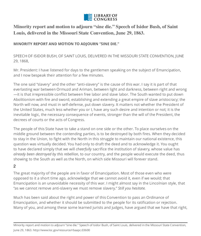 Minority report and motion to adjourn "sine die":  speech of Isidor Bush, of Saint Louis, delivered in the Missouri State Convention, June 29, 1863